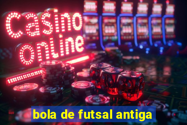 bola de futsal antiga
